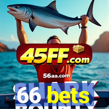 66 bets